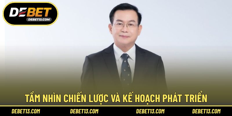 Tầm nhìn chiến lược và kế hoạch phát triển