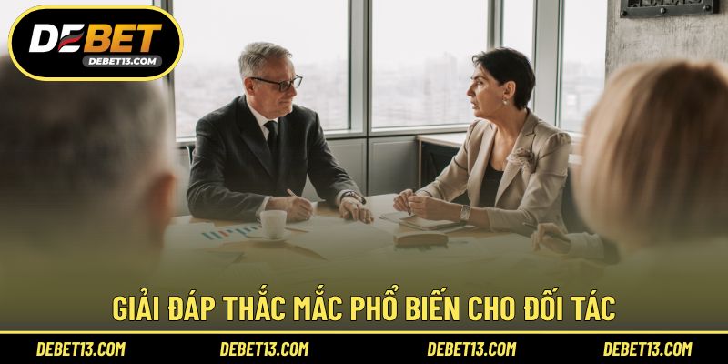 Giải đáp thắc mắc phổ biến cho đối tác