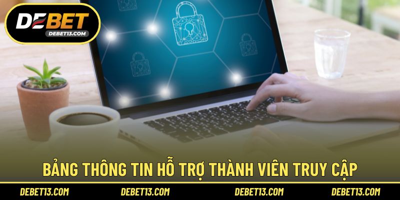 Bảng thông tin hỗ trợ thành viên truy cập