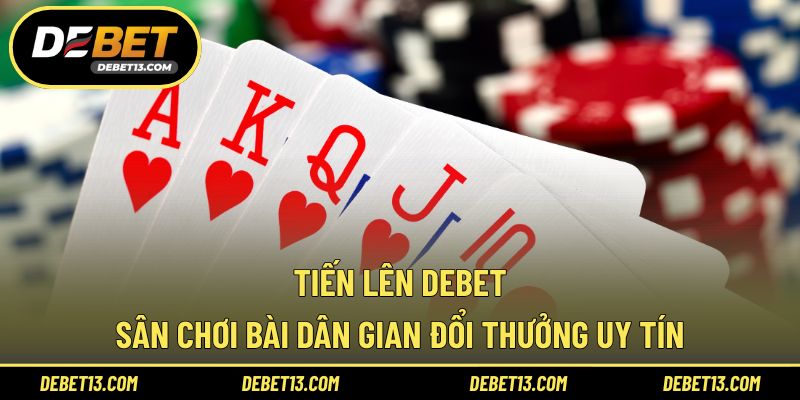 Tiến lên Debet